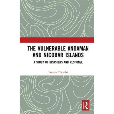 按需印刷不退不换The Vulnerable Andaman and Nicobar Islands:A Study of Disasters and Response[9781138062368]