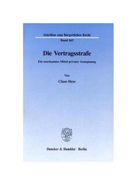 预订【德语】Die Vertragsstrafe.:Ein unerkanntes Mittel privater Genugtuung.