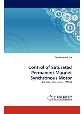 按需印刷Control of Saturated Permanent Magnet Synchronous Motor[9783844301373]