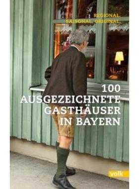 预订【德语】 100 ausgezeichnete Gasthäuser in Bayern:Regional. Saisonal. Original.