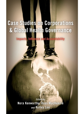 按需印刷不退不换Case Studies on Corporations and Global Health Governance[9781783483563]