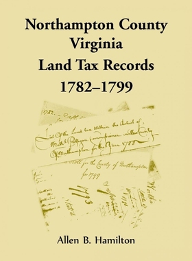 按需印刷Northampton County, Virginia Land Tax Records, 1782-1799[9780788458217]