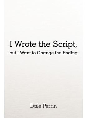 按需印刷I Wrote the Script, but I Want to Change the Ending[9781450268912]