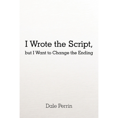 按需印刷不退不换I Wrote the Script, but I Want to Change the Ending[9781450268912]