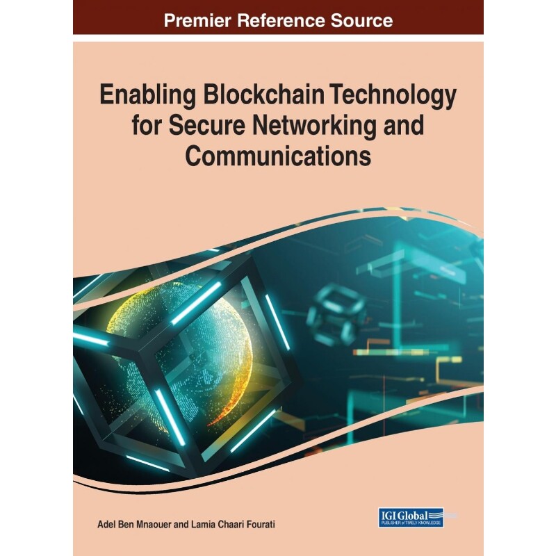按需印刷不退不换Enabling Blockchain Technology for Secure Networking and Communications[9781799858393]