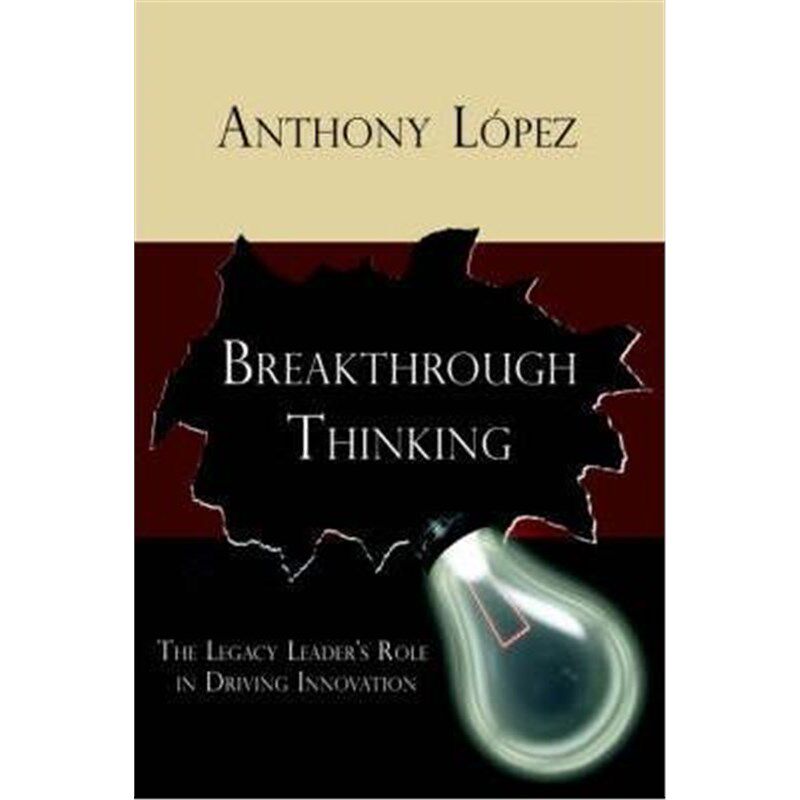 预订不退不换Breakthrough Thinking:The Legacy Leader's Role in Driving Innovation