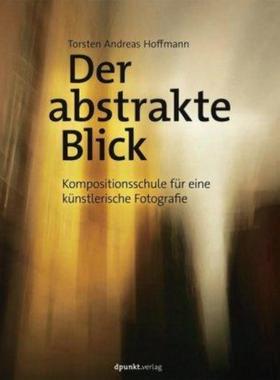 预订【德语】 Der abstrakte Blick:Eine Kompositionsschule für künstlerische Fotografie