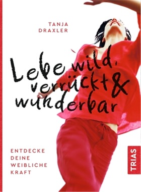 预订【德语】Lebe wild, verruckt & wunderbar[9783432112312]