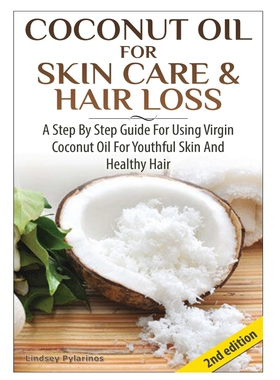 【按需印刷】 Coconut Oil for Skin Care & Hair Loss