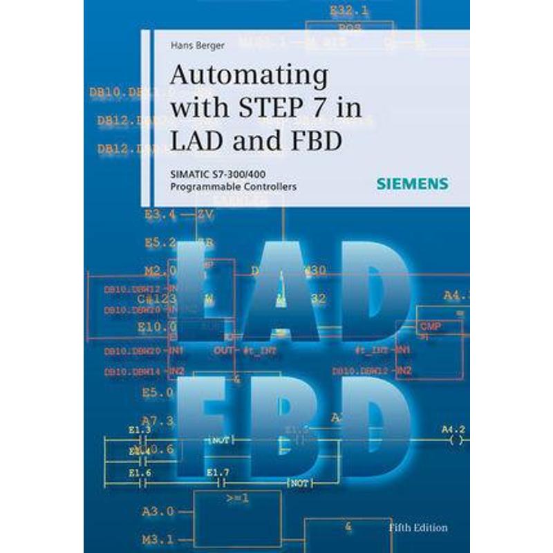 预订Automating with STEP 7 in LAD and FBD:SIMATIC S7-300/400 Programmable Controllers