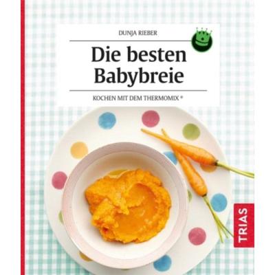 预订【德语】 Die besten Babybreie:Kochen mit dem Thermomix®