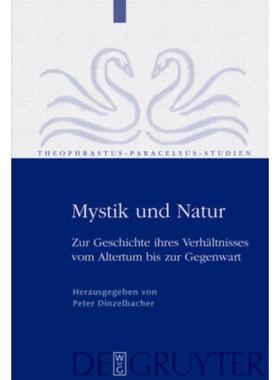 按需印刷【德语】 Mystik und Natur:Zur Geschichte ihres Verh?ltnisses vom Altertum bis zur Gegenwart[9783110202977]