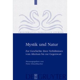 按需印刷不退不换德语 Mystik und Natur:Zur Geschichte ihres Verh?ltnisses vom Altertum bis zur Gegenwart[9783110202977]