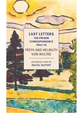 预订Last Letters:The Prison Correspondence between Helmuth James and Freya von Moltke, 1944-45