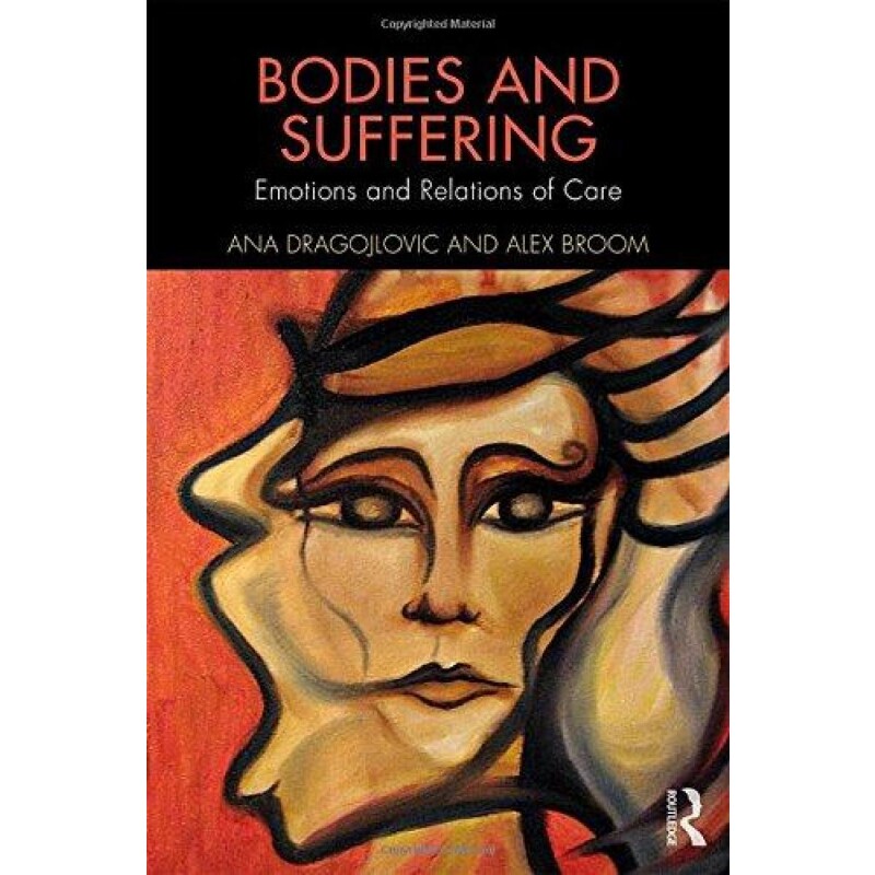 按需印刷不退不换Bodies and Suffering:Emotions and Relations of Care[9781138885264]