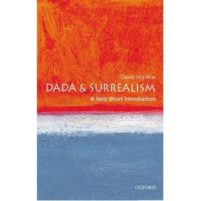 预订不退不换 达达与超现实主义 Dada and Surrealism: A Very Short Introduction 牛津通识 英文原版 9780192802545图片