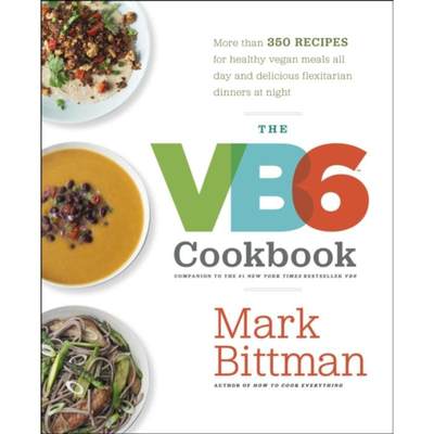 预订The VB6 Cookbook:More than 350 Recipes for Healthy Vegan Meals All Day and Delicious Flexitarian Dinners at Night