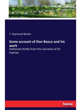 按需印刷不退不换Some account of Don Bosco and his work[9783742856753]