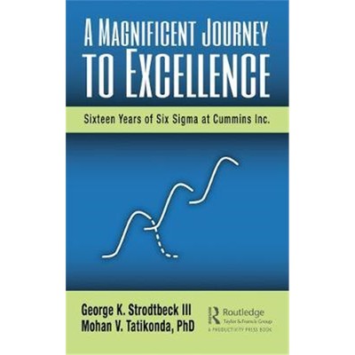 按需印刷图书A Magnificent Journey to Excellence:Sixteen Years of Six Sigma at Cummins Inc.[9780367345730]