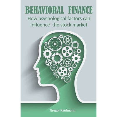 按需印刷Behavioral Finance  How Psychological Factors can Influence the Stock Market[9798215968550]