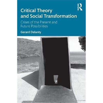 按需印刷Critical Theory and Social Transformation:Crises of the Present and Future Possibilities[9780367276416]