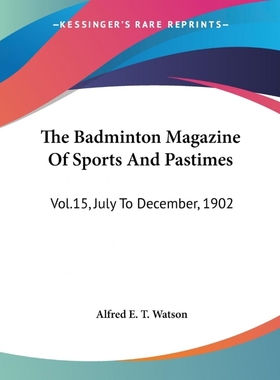 按需印刷The Badminton Magazine Of Sports And Pastimes[9781432640569]
