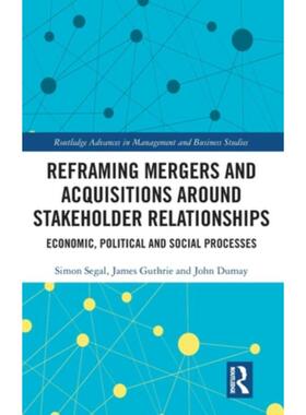 按需印刷不退不换TF Reframing Mergers and Acquisitions around Stakeholder Relationships[9781032207803]