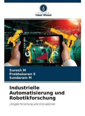 预订【德语】 Industrielle Automatisierung und Robotikforschung:Jüngste Forschung und Innovatione