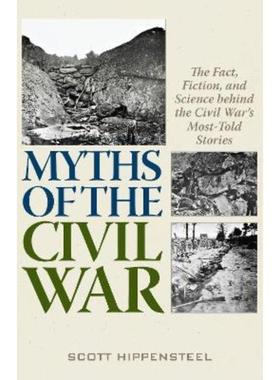 预订Myths of the Civil War:The Fact, Fiction, and Science behind the Civil War's Most-Told Stories
