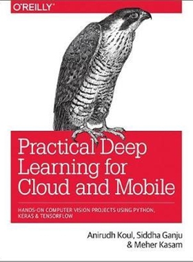 预订Practical Deep Learning for Cloud and Mobile:Real-World AI & Computer Vision Projects Using Python, Keras & Tens