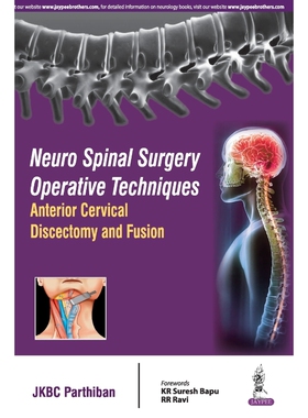 按需印刷不退不换Neuro Spinal Surgery Operative Techniques Anterior Cervical Discectomy and Fusion[9789352501304]