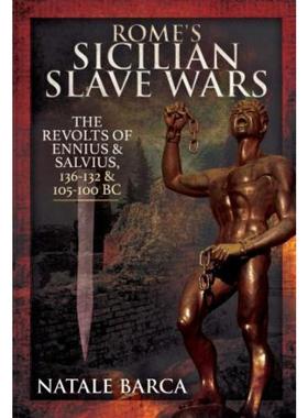 预订Rome's Sicilian Slave Wars:The Revolts of Eunus and Salvius, 136-132 and 105-100 BC