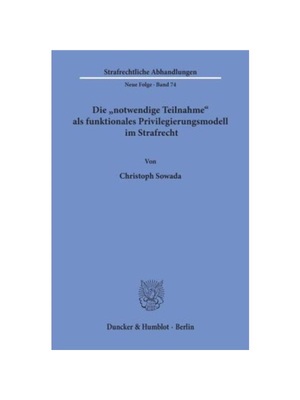 预订【德语】Die ?notwendige Teilnahme? als funktionales Privilegierungsmodell im Strafrecht.: