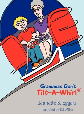 按需印刷Grandmas Don't Tilt-A-Whirl?[9781449005467]
