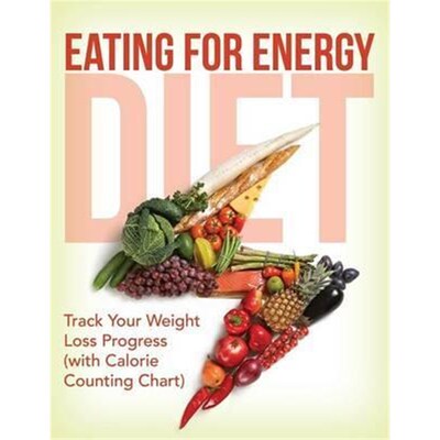 按需印刷不退不换Eating For Energy Diet:Track Your Weight Loss Progress (with Calorie Counting Chart)[9781681851754]