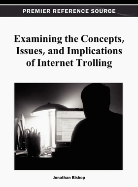 按需印刷Examining the Concepts, Issues, and Implications of Internet Trolling[9781466628038]