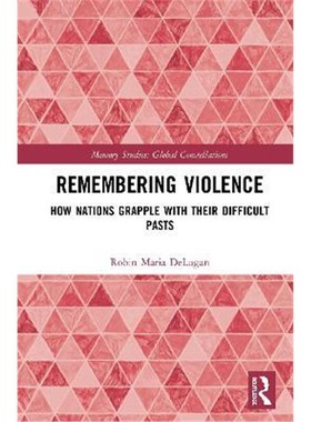 按需印刷Remembering Violence:How Nations Grapple with their Difficult Pasts[9780367534806]