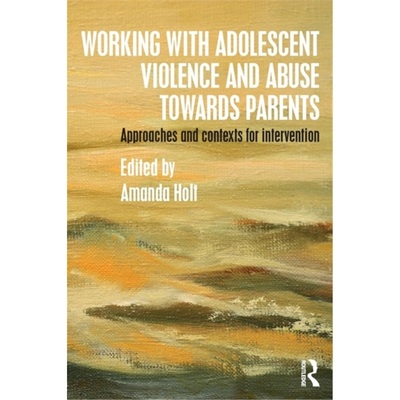 预订Working with Adolescent Violence and Abuse Towards Parents:Approaches and Contex[9781138808010]
