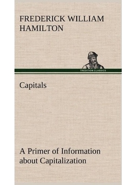 预订Capitals A Primer of Information about Capitalization with some Practical Typographic Hints as to th