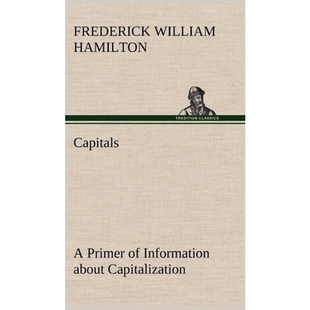 预订不退不换Capitals A Primer of Information about Capitalization with some Practical Typographic Hints as to th