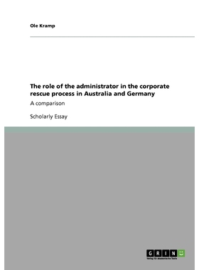 按需印刷The role of the administrator in the corporate rescue process in Australia and Germany[9783640272648]