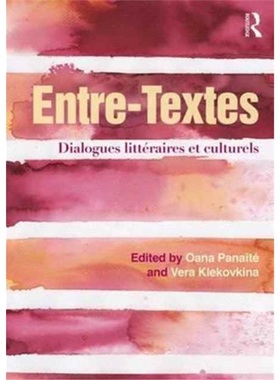 预订Entre-Textes:Dialogues litteraires et culturels[9781138939844]