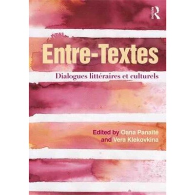 预订不退不换Entre-Textes:Dialogues litteraires et culturels[9781138939844]