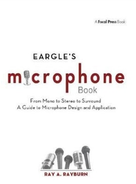 预订Eargle's The Microphone Book:From Mono to Stereo to Surround - A Guide to Microp[9781138406551]