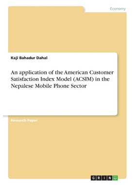 预订An application of the American Customer Satisfaction Index Model (ACSIM) in the Nepalese Mobile Phon