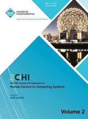 按需印刷不退不换SIGCHI 2011  The 29th Annual CHI Conference on Human Factors in Computing Systems Vol 2[9781450313629]