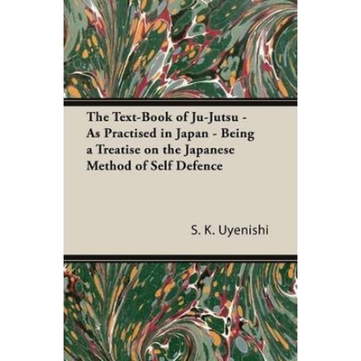 预订不退不换The Text-Book of Ju-Jutsu - As Practised in Japan - Being a Treatise on the Japanese Method of Self