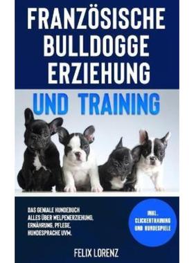 预订【德语】 Französische Bulldogge Erziehung und Training:Das geniale Hundebuch - All