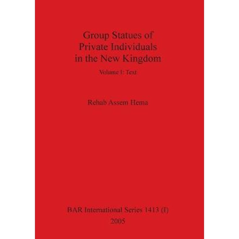 按需印刷不退不换Group Statues of Private Individuals in the New Kingdom, Volume I[9781407315492]