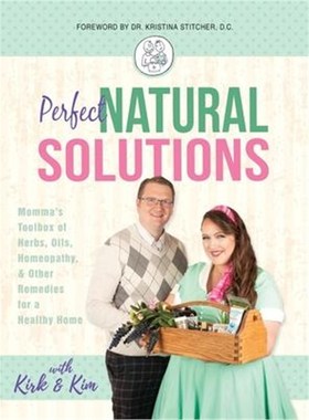 预订Perfect Natural Solutions:Momma's Toolbox of Herbs, Oils, Homeopathy, & Other Remedies for a Healthy Home